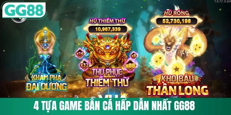4 tựa game bắn cá GG88 hấp dẫn nhất 2026