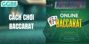 Cách Chơi Baccarat - Giải Mã Luật Chơi Và Cách Đặt Cược