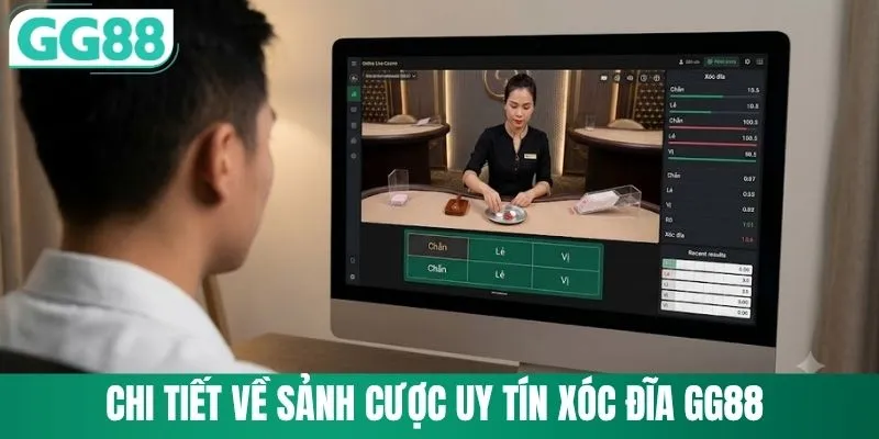 Xóc Đĩa GG88 - Luật Chơi Cực Dễ Tỷ Lệ Thưởng Siêu Cao 1 Chi tiết về sảnh cược uy tín xóc đĩa GG88