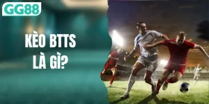 Kèo BTTS Là Gì? Cách Đọc Kèo Và Đánh Giá Cơ Hội Thắng