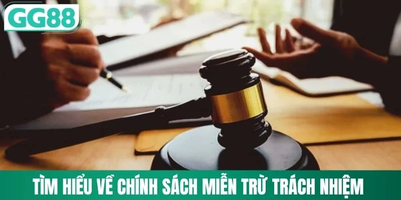 Miễn Trừ Trách Nhiệm 1 Tìm hiểu về chính sách miễn trừ trách nhiệm