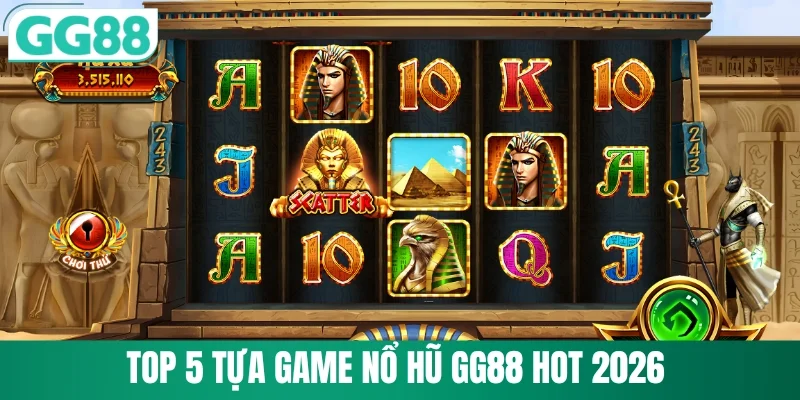 Top 5 tựa game nổ hũ GG88 hot 2026